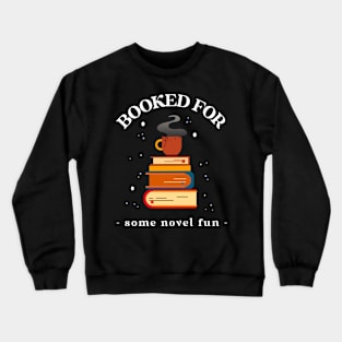 booked for some novel fun Crewneck Sweatshirt